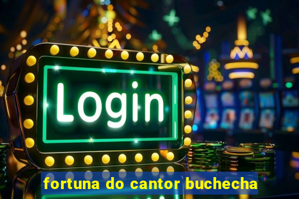 fortuna do cantor buchecha